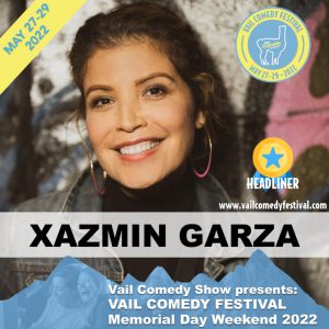 Xazmin Garza headliner Vail Comedy Festival