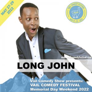 Long John The Comedian is performing at Vail Comedy Festival May 26-28, 2023