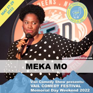 Meka Mo is performing at Vail Comedy Festival May 26-28, 2023