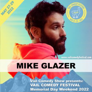Mike Glazer is performing at Vail Comedy Festival May 26-28, 2023