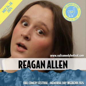 Reagan Allen from Little Rock, AR will be at the 2024 Vail Comedy Festival