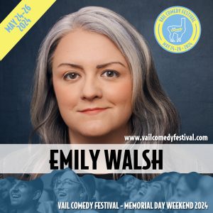 Emily Walsh from Queens, NY will be at the 2024 Vail Comedy Festival