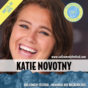 Katie Novotny from Los Angeles will be at the 2024 Vail Comedy Festival