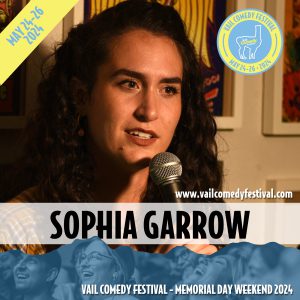Sophia Garrow from San Francisco will be at the 2024 Vail Comedy Festival